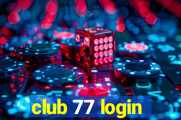 club 77 login